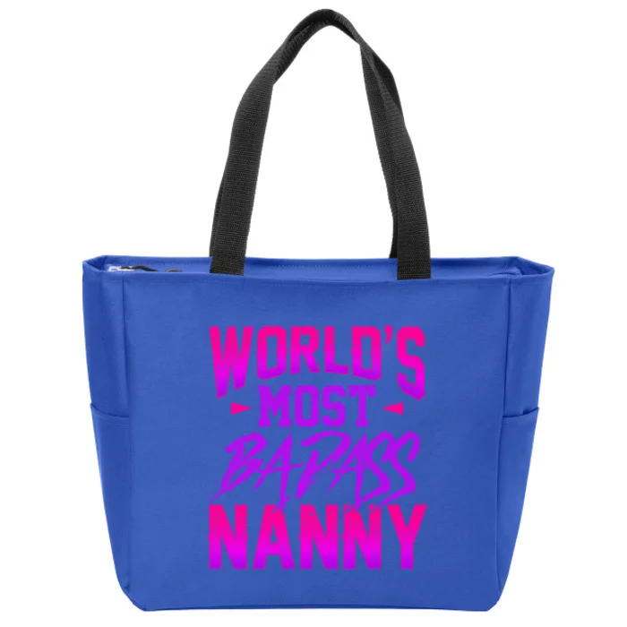 Funny World's Most Badass Nanny Sitter Great Gift Zip Tote Bag