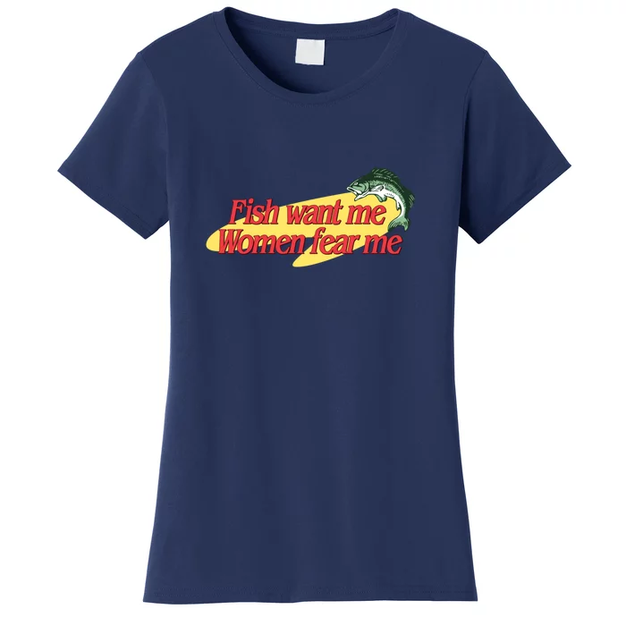 Fish Want Me Women Fear Me Women's T-Shirt