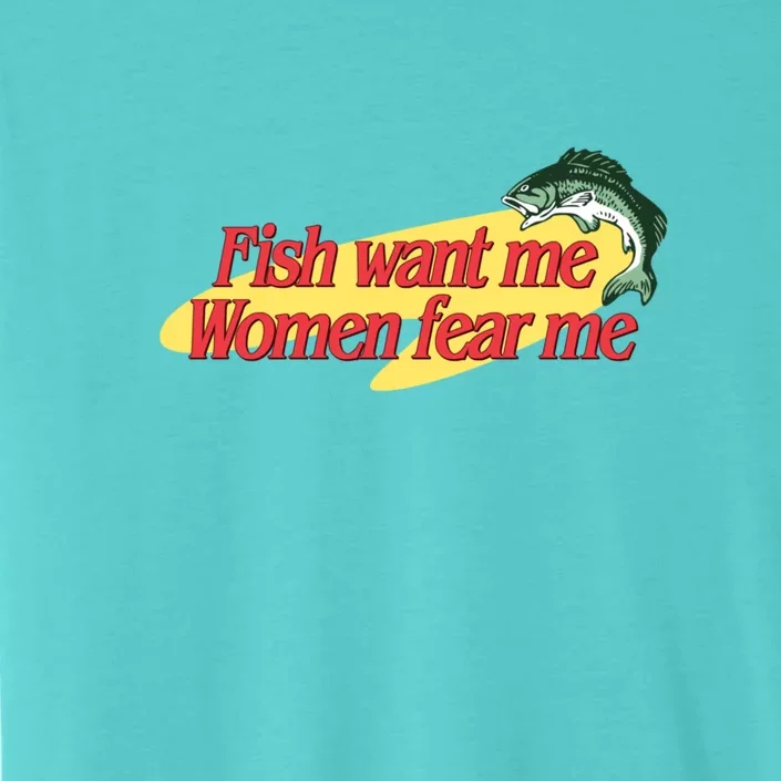 Fish Want Me Women Fear Me ChromaSoft Performance T-Shirt