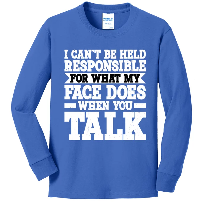 For What My Face Does When You Talk Funny Gift Kids Long Sleeve Shirt