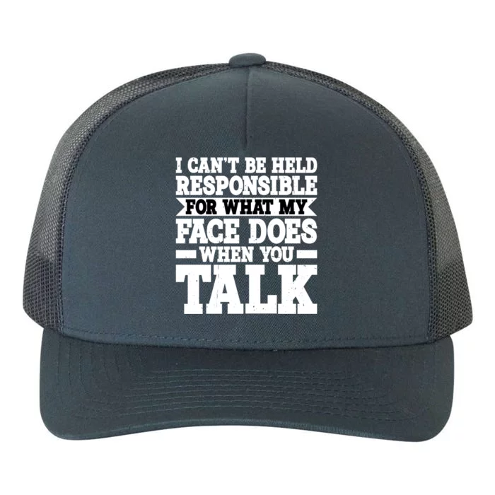 For What My Face Does When You Talk Funny Gift Yupoong Adult 5-Panel Trucker Hat