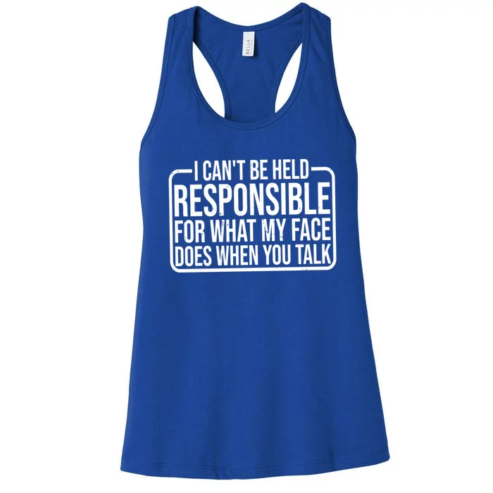 For What My Face Does When You Talk Giftgiftgift Cool Gift Women's Racerback Tank