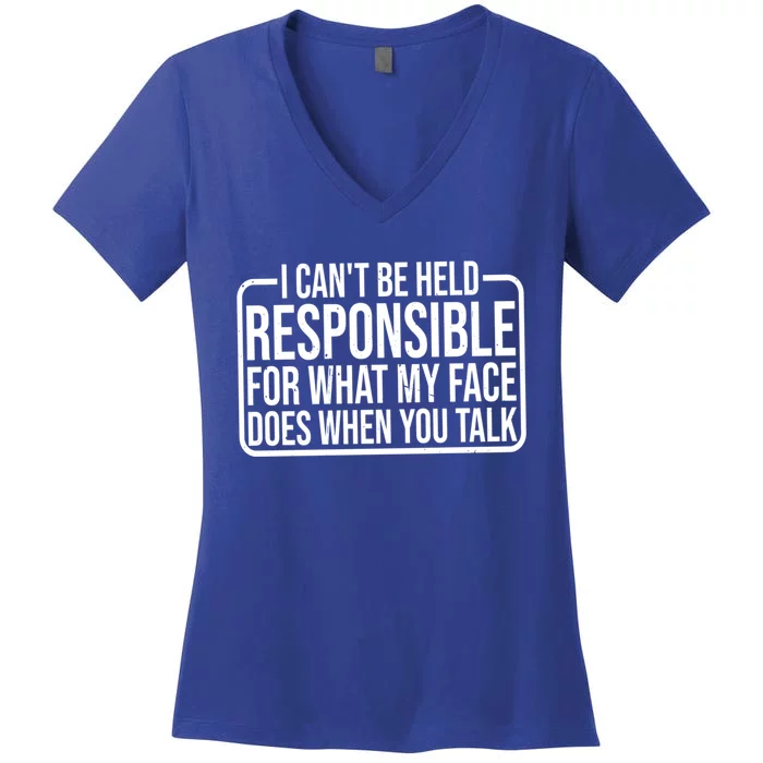 For What My Face Does When You Talk Giftgiftgift Cool Gift Women's V-Neck T-Shirt