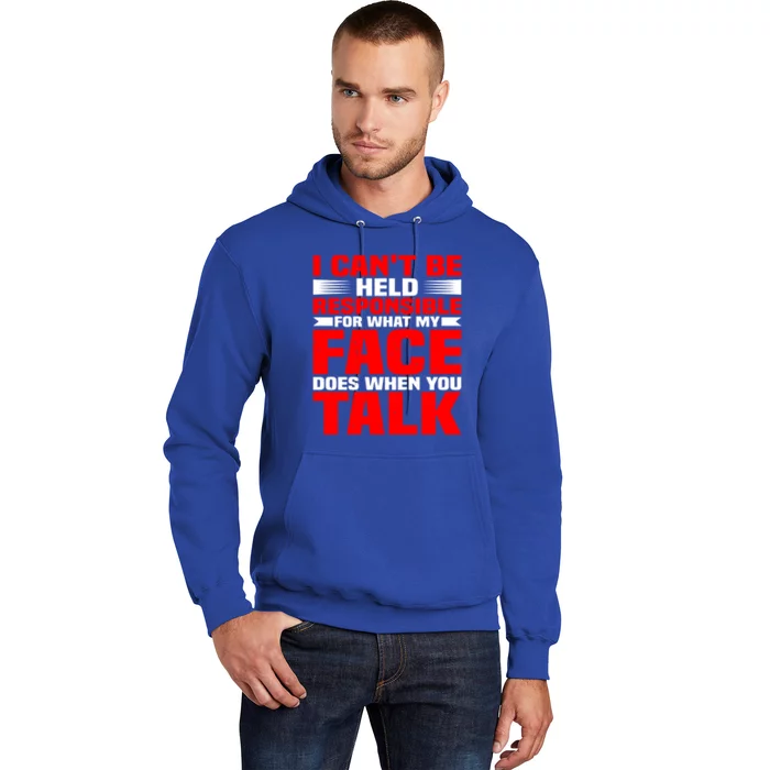 For What My Face Does When You Talk Gift Hoodie