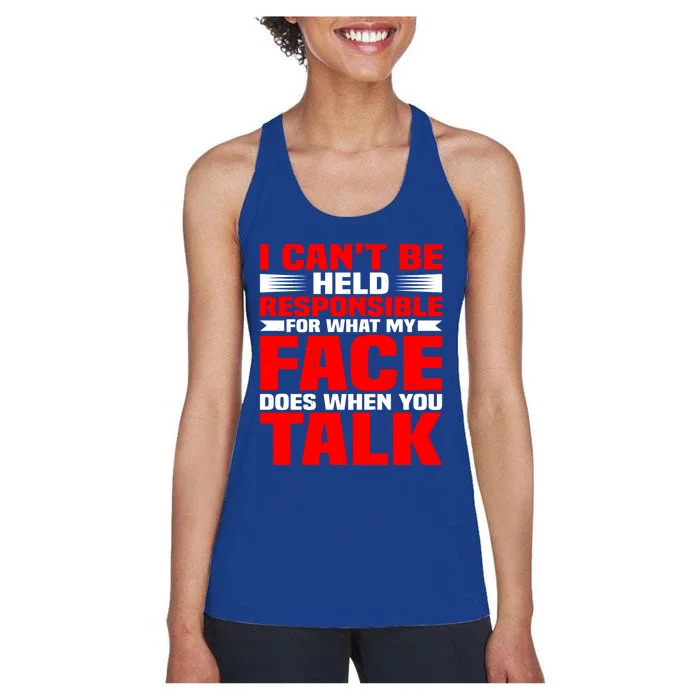 For What My Face Does When You Talk Gift Women's Racerback Tank