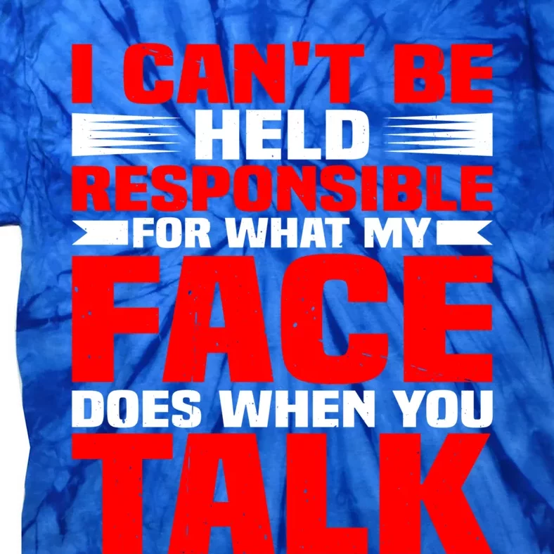 For What My Face Does When You Talk Gift Tie-Dye T-Shirt