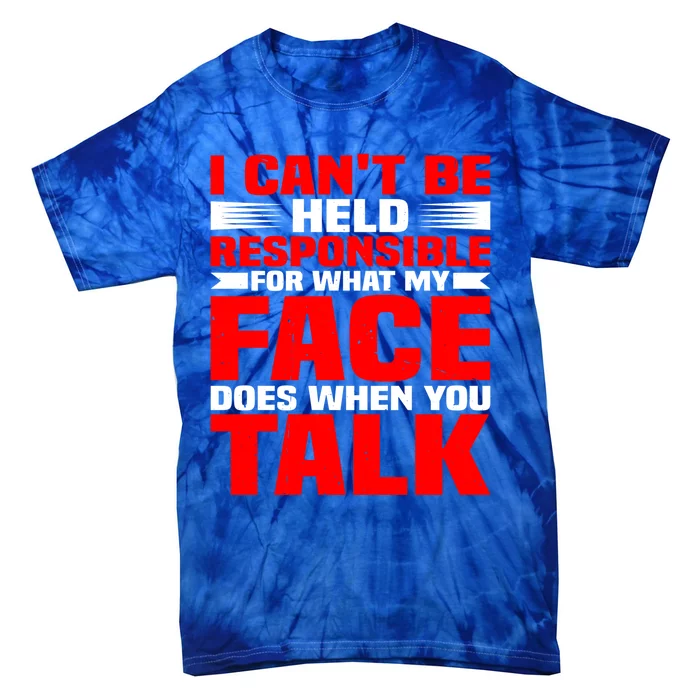 For What My Face Does When You Talk Gift Tie-Dye T-Shirt