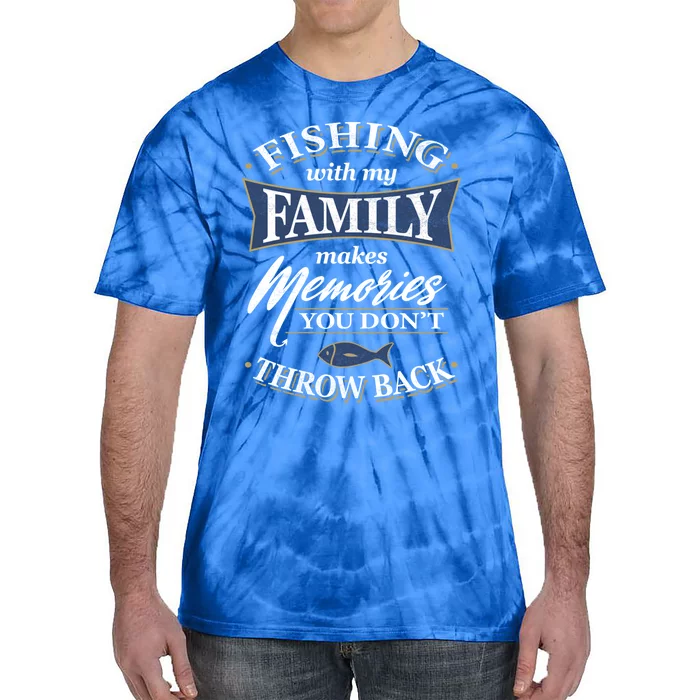 Fishing With My Family Gift Tie-Dye T-Shirt