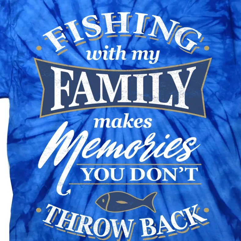 Fishing With My Family Gift Tie-Dye T-Shirt