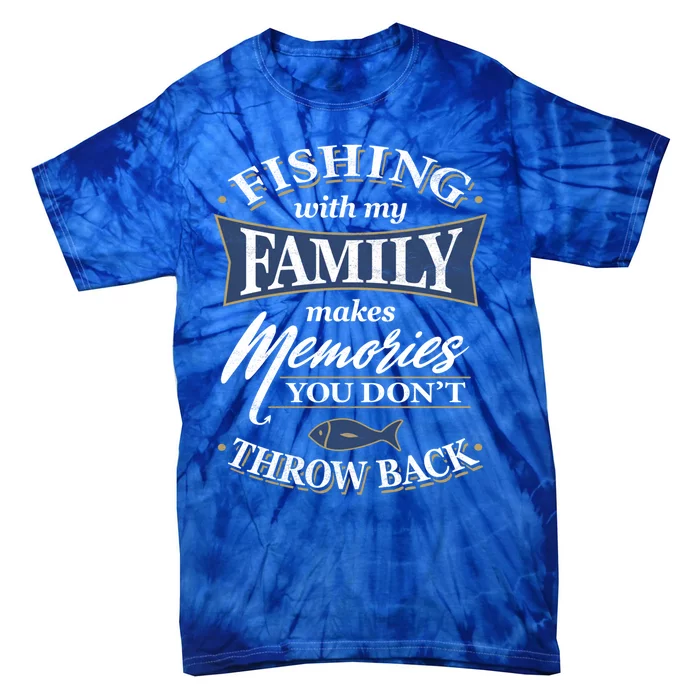 Fishing With My Family Gift Tie-Dye T-Shirt