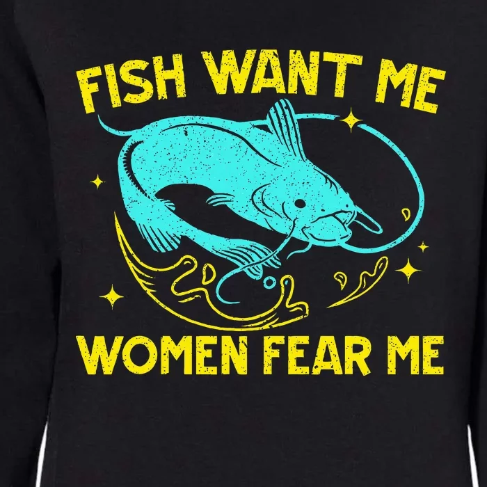 Fish Want Me Women Fear Me Fisherman Fish Catcher Fishing Womens California Wash Sweatshirt