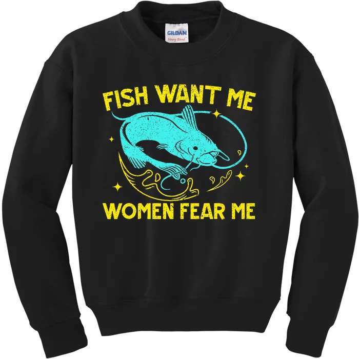 Fish Want Me Women Fear Me Fisherman Fish Catcher Fishing Kids Sweatshirt