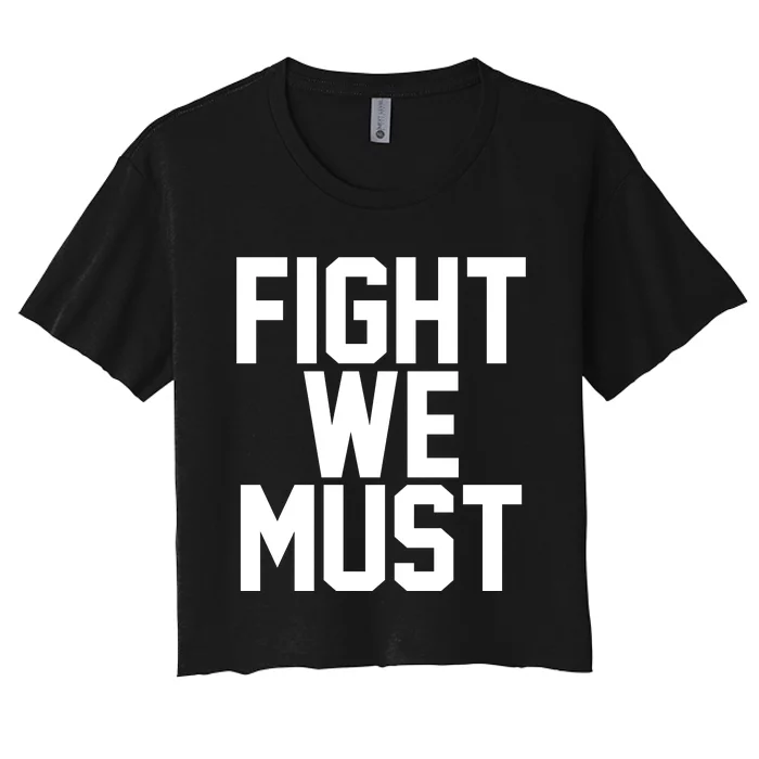 Fight We Must Women's Crop Top Tee