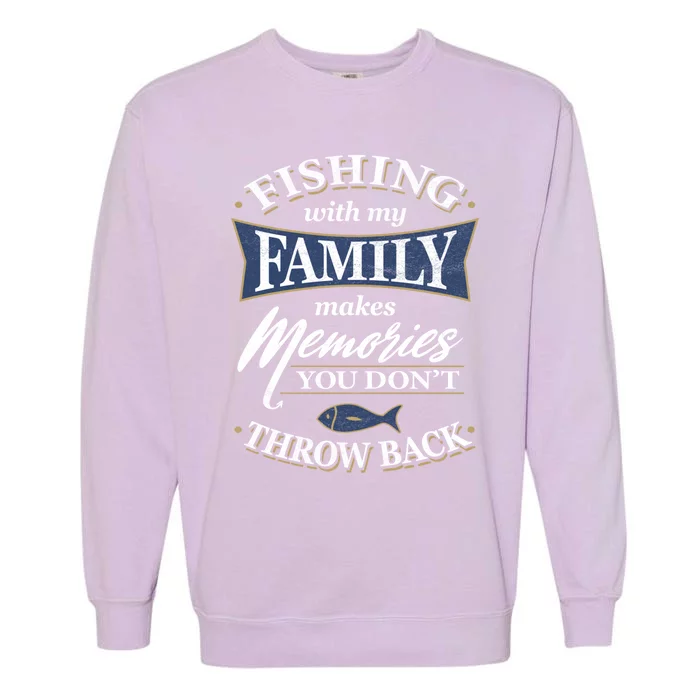 Fishing With My Family Gift Garment-Dyed Sweatshirt