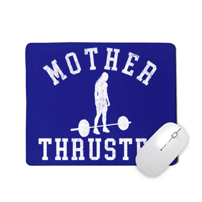 Funny Workout Mother Thruster Motivational Weightlifting Gift Mousepad