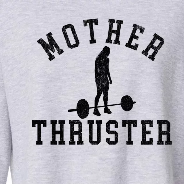 Funny Workout Mother Thruster Motivational Weightlifting Gift Cropped Pullover Crew