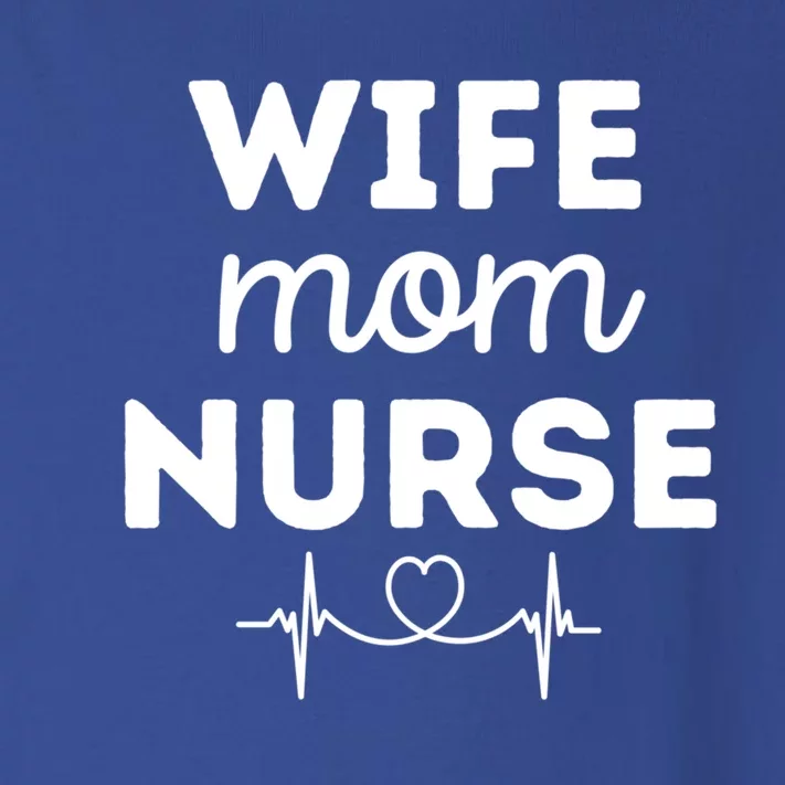 Funny Wife Mom Nurse Wives Moms Nurses Gift Toddler Long Sleeve Shirt