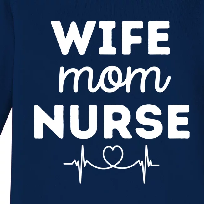 Funny Wife Mom Nurse Wives Moms Nurses Gift Baby Long Sleeve Bodysuit