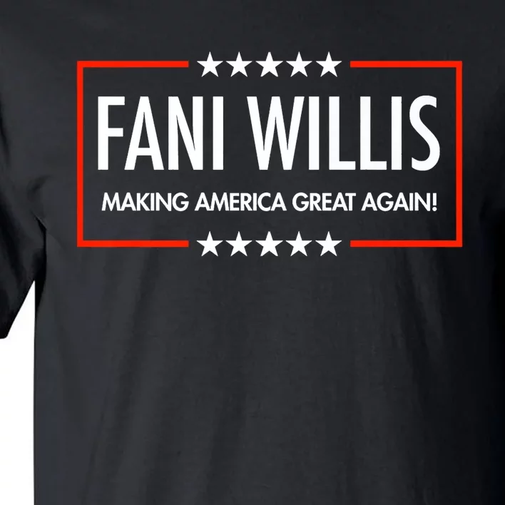 FANI WILLIS Making America Great Again! Tall T-Shirt