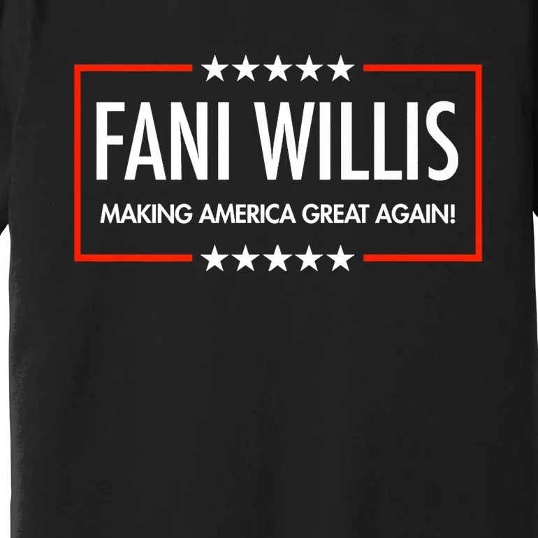 FANI WILLIS Making America Great Again! Premium T-Shirt