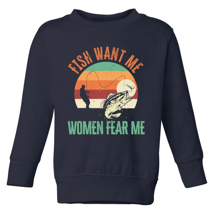 Fish Want Me Wo Fear Me Fishing Fisherman Angler Toddler Sweatshirt