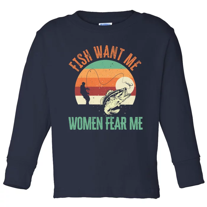 Fish Want Me Wo Fear Me Fishing Fisherman Angler Toddler Long Sleeve Shirt