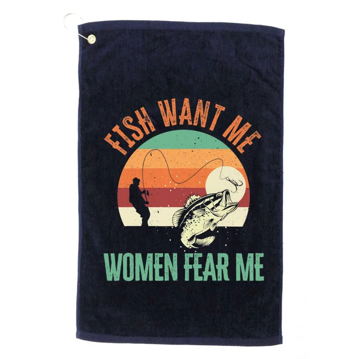 Fish Want Me Wo Fear Me Fishing Fisherman Angler Platinum Collection Golf Towel