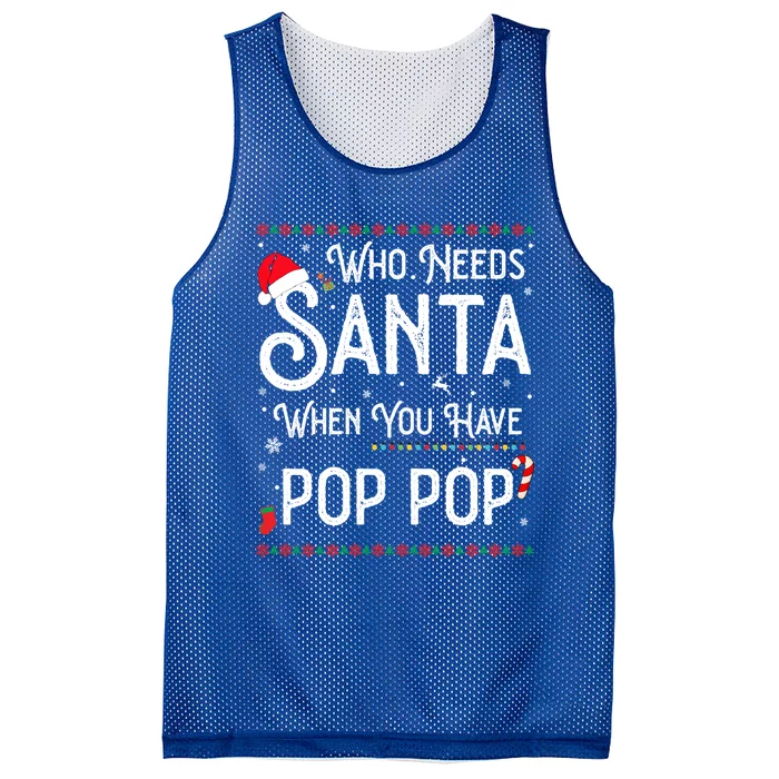 Funny Who Needs Santa When You Have Pop Pop Gift Mesh Reversible Basketball Jersey Tank