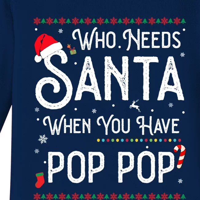 Funny Who Needs Santa When You Have Pop Pop Gift Baby Long Sleeve Bodysuit