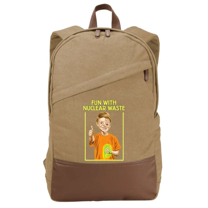 Fun With Nuclear Waste Funniest Cotton Canvas Backpack