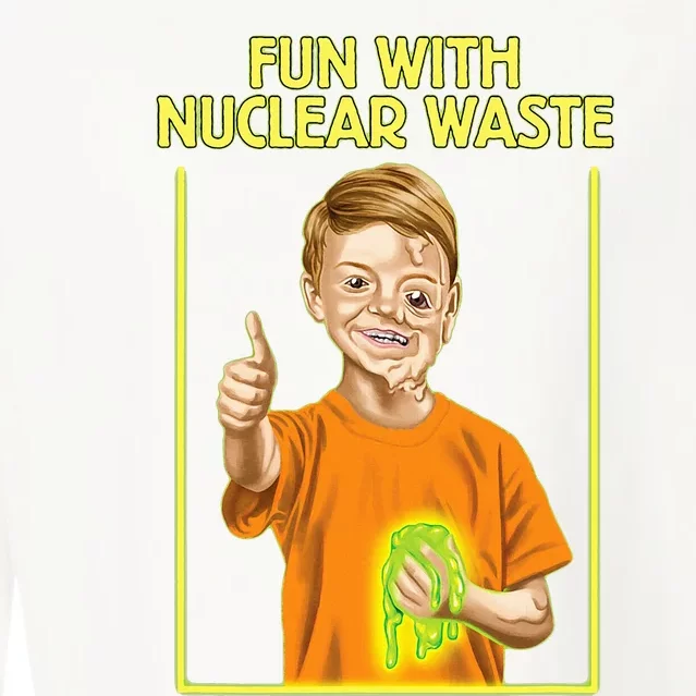 Fun With Nuclear Waste Funniest Cropped Pullover Crew