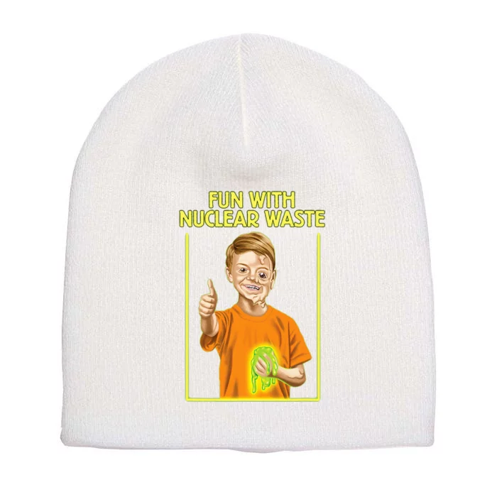 Fun With Nuclear Waste Funniest Short Acrylic Beanie