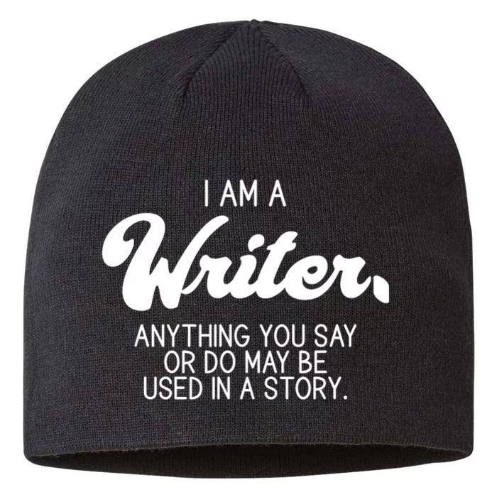 Funny Writer Novelist Author Poet Anything You Say Or Do 8 1/2in Sustainable Knit Beanie