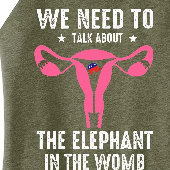 Funny We Need To Talk About The Elephant In The Womb Women’s Perfect Tri Rocker Tank