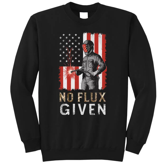 Funny Welding No Flux Given Vintage Welder American Flag Tall Sweatshirt