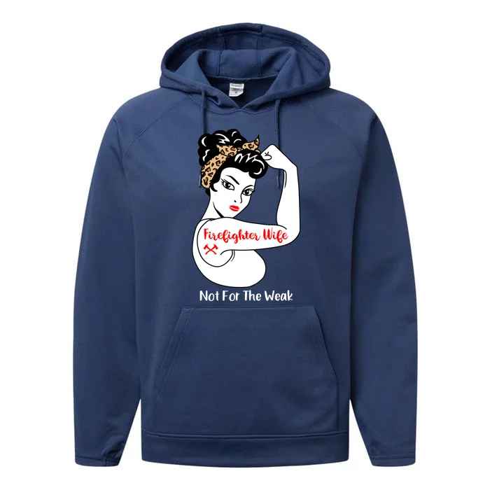 Firefighter Wife Not For The Weak Funny Leopard Fire Wife Cute Gift Performance Fleece Hoodie