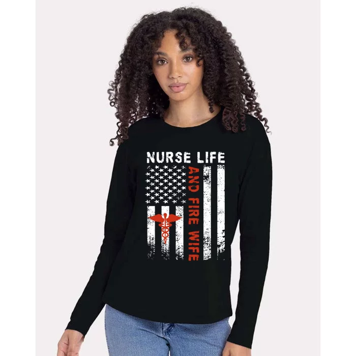 Fire Wife Nurse Life Firefighter Wife Nurse Gift Womens Cotton Relaxed Long Sleeve T-Shirt