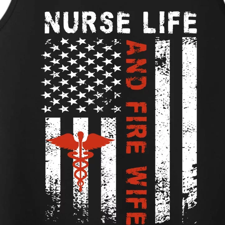 Fire Wife Nurse Life Firefighter Wife Nurse Gift Performance Tank