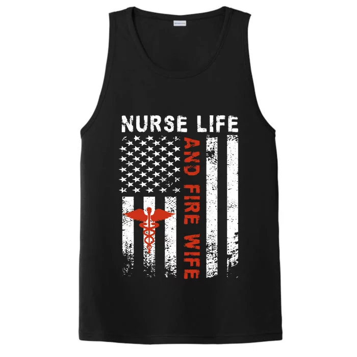 Fire Wife Nurse Life Firefighter Wife Nurse Gift Performance Tank