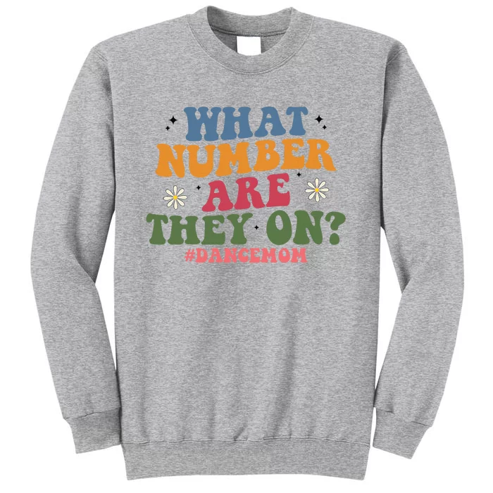 Funny What Number Are They On Dance Mom Life Competition Tall Sweatshirt