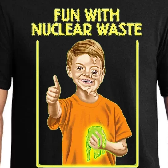 Fun With Nuclear Waste Funniest S Funny Dark Humor Pajama Set