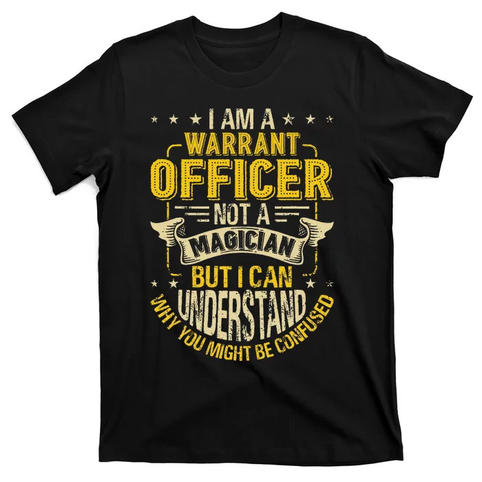 Funny Warrants Officer Not A Magician Warrants Officer T-Shirt