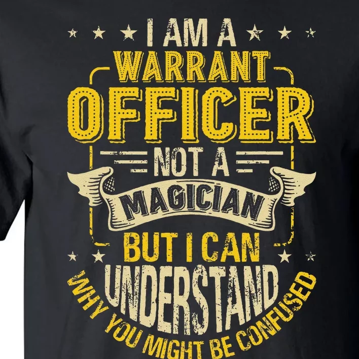 Funny Warrants Officer Not A Magician Warrants Officer Tall T-Shirt