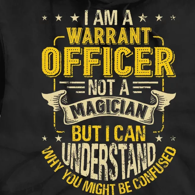 Funny Warrants Officer Not A Magician Warrants Officer Tie Dye Hoodie