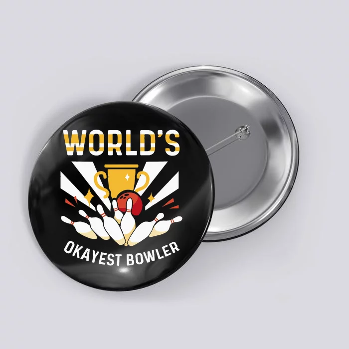 Funny WorldS Okayest Bowler Bowling Button