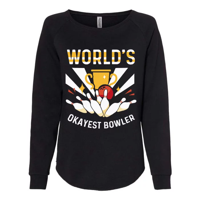 Funny WorldS Okayest Bowler Bowling Womens California Wash Sweatshirt