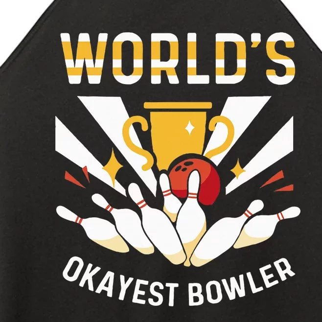 Funny WorldS Okayest Bowler Bowling Women’s Perfect Tri Rocker Tank