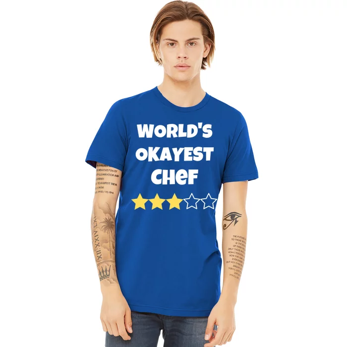 Funny Worlds Okayest Chef Cook Gift Average Star Meaningful Gift Premium T-Shirt