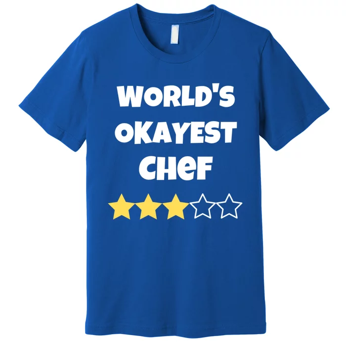 Funny Worlds Okayest Chef Cook Gift Average Star Meaningful Gift Premium T-Shirt