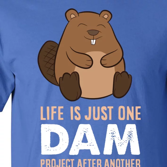 Funny Woodworking One Dam Project After Another Beaver Gift Tall T-Shirt